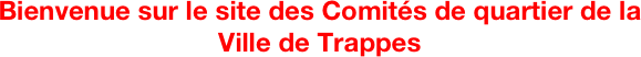 Bienvenue sur le site des Comités de quartier de la Ville de Trappes